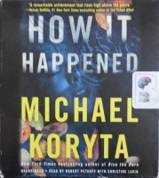 How It Happened written by Michael Koryta performed by Robert Petkoff and Christine Lakin on CD (Unabridged)